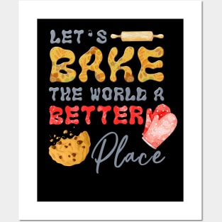 Bake The World  A Better Place Posters and Art